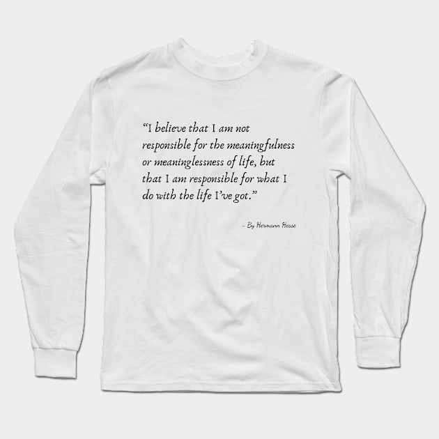 A Quote about Life by Hermann Hesse Long Sleeve T-Shirt by Poemit